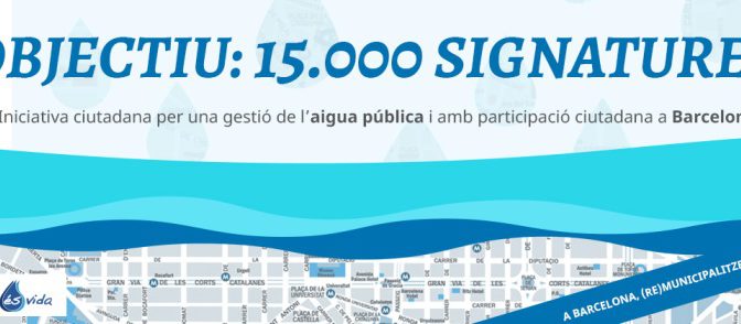 Estem recollint signatures per demanar la gestió pública de l’aigua a Barcelona – gener 2018