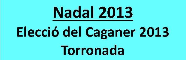 Elecció del Caganer de l’any i Torronada 2013