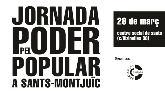 Jornada pel Poder Popular a Sants Montjuïc (28/3/15)