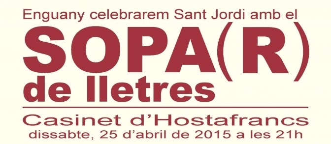 La CAL celebrarà Sant Jordi amb el Sopa(R) de Lletres (25 Abril 2015)