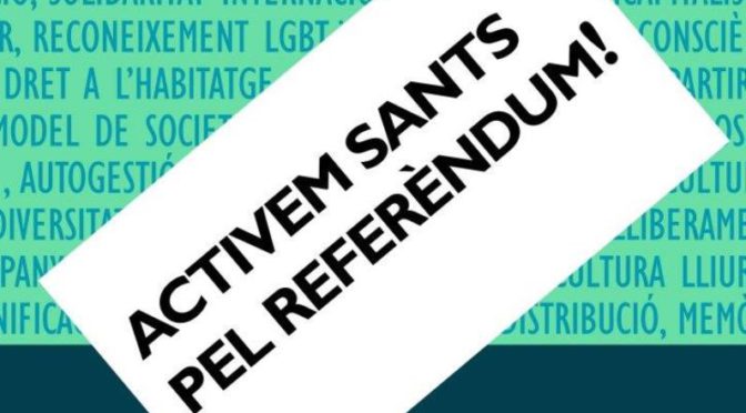 Activem Sants pel referèndum! – 24 Maig
