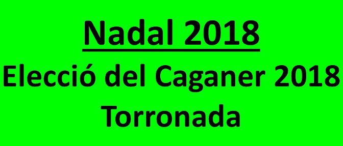 Reserva la data a la teva agenda: Elecció Caganer i Torronada 2018 – 20 desembre