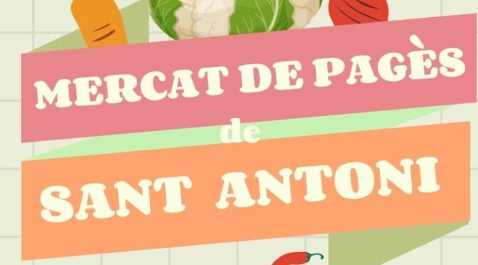 Dona suport al Mercat de Pagès de Sant Antoni! – Maig 2024
