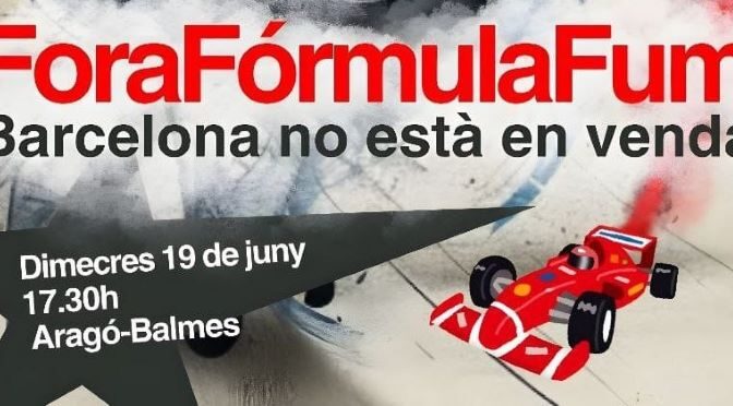 Barcelona no està en venda. No a la Fórmula Fum – 19 Juny