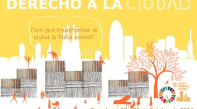 Fòrum i Intercanvi d’Experiències sobre el Dret a la Ciutat – 29 i 30 Octubre 2024
